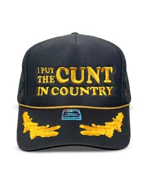 I Put The Cunt in Country Trucker Hat